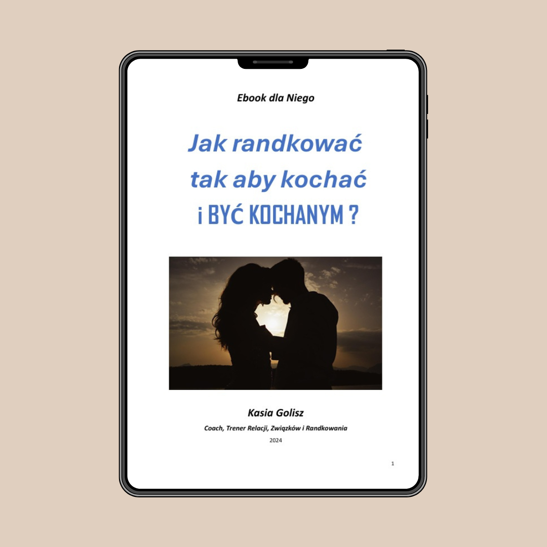 E-book - Jak randkować, aby kochać i być KOCHANYM?